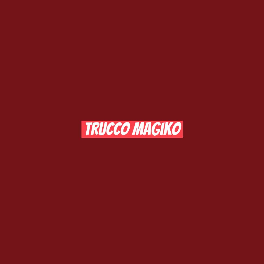 trucco magiko